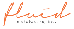 Fluid Metalworks, Inc.